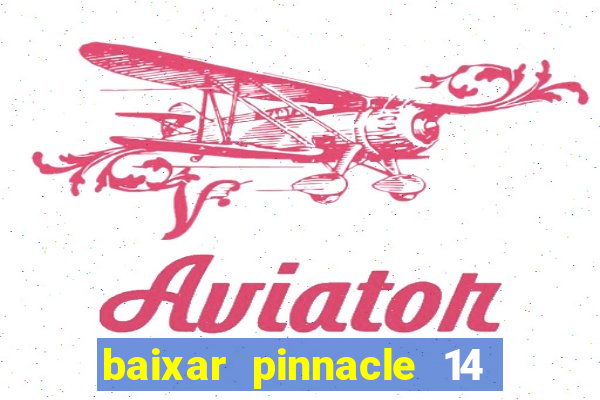 baixar pinnacle 14 via torrent